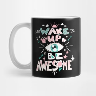 Wake Up Be Awesome Mug